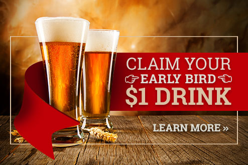 Claim Your Early Bird $1 Drink Here